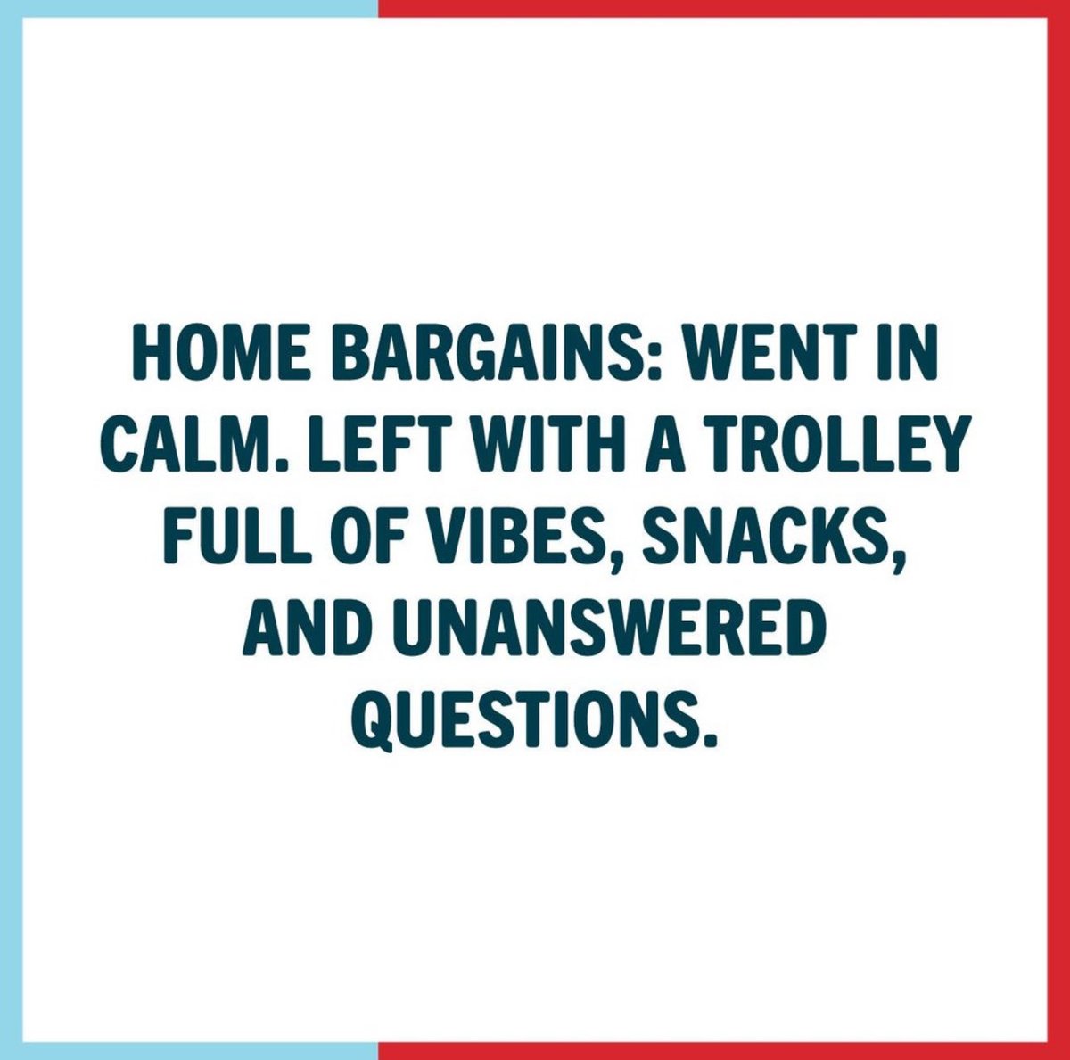 Happens all the time <a href="/homebargains/">Home Bargains</a>