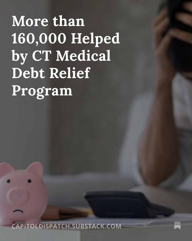 CapDispatch's tweet image. More than 160,000 Helped by CT Medical Debt Relief Program bit.ly/4q6Ssee