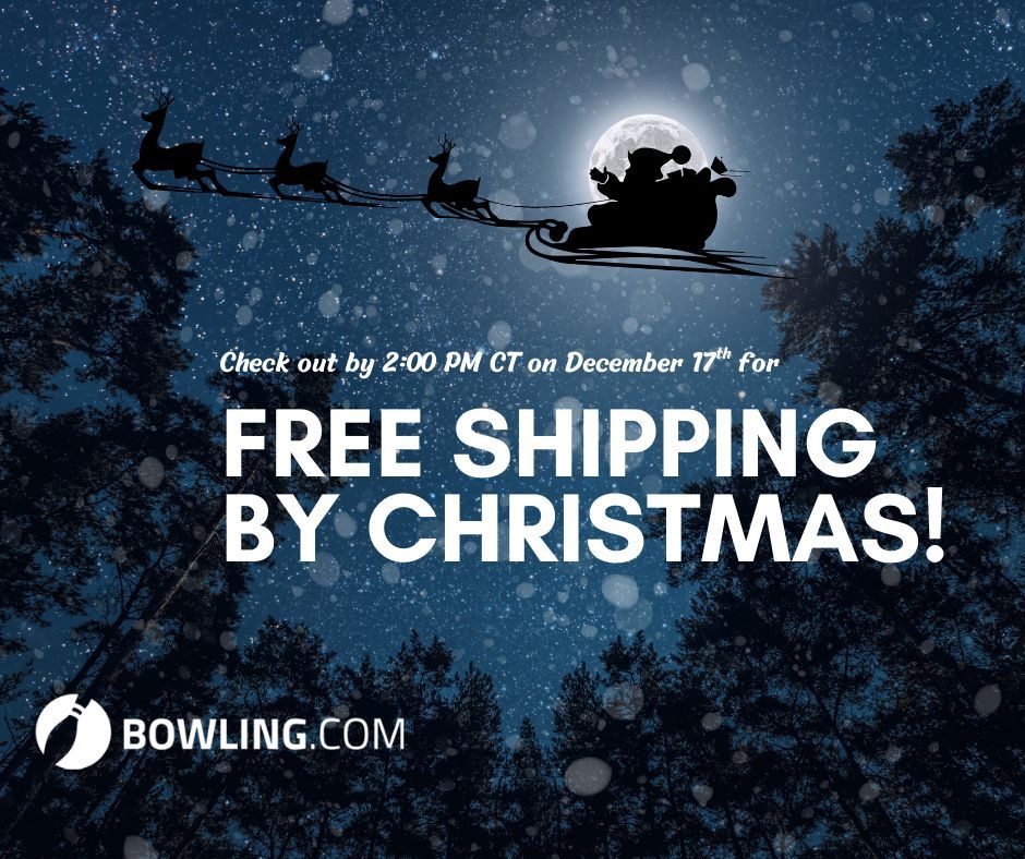 🎄🎳 One-Stop Holiday Shop at Bowling.com! 🎳🎄

Running out of time? We’ve got you covered!
🕑 Checkout by 2PM CT TOMORROW to get FREE SHIPPING guaranteed by Christmas!
🎁 Bowling.com
