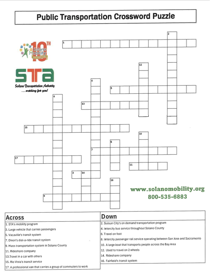 -Transportation Puzzle Challenge -

It’s Crossword Puzzle Day! Test your knowledge of Solano County’s public transportation with our custom crossword.

Learn more about vanpools, Lyft subsidies, paratransit, &amp; more: solanomobility.org or call 800-535-6883.