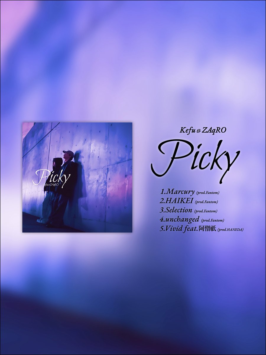 12/20 2025last release
collaboration EP
ZAqRO&amp; <a href="/Ke_rsb/">Kefu</a> 
"Picky"