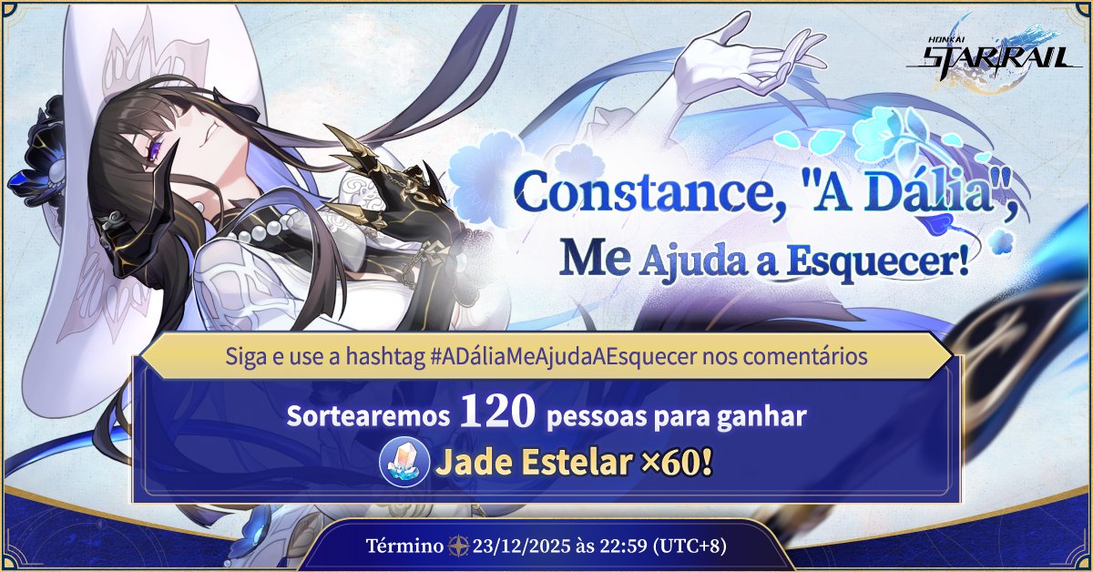 honkaisr_pt's tweet photo. A Constance, "A Dália" que possui os poderes dos Caminhos da Destruição e da Recordação, está com taxa de obtenção aumentada!
Receba o presente da Constance, "A Dália"
Link de resgate: https://t.co/hLboWfwy5W

Ela, que é especialista em manipular recordações, pode te ajudar a esquecer uma memória que te perturba.
Siga e use a hashtag #ADáliaMeAjudaAEsquecer e compartilhe suas memórias com ela nos comentários!
🎁 120 pessoas serão sorteadas para ganhar Jade Estelar x60

Baixar o Jogo: https://t.co/v0YiVgQyxY

Término do Evento: 23/12 às 22:59 (UTC+8)
Regras do Evento: https://t.co/wDNDx2zEKy

#HonkaiStarRail #StarRail