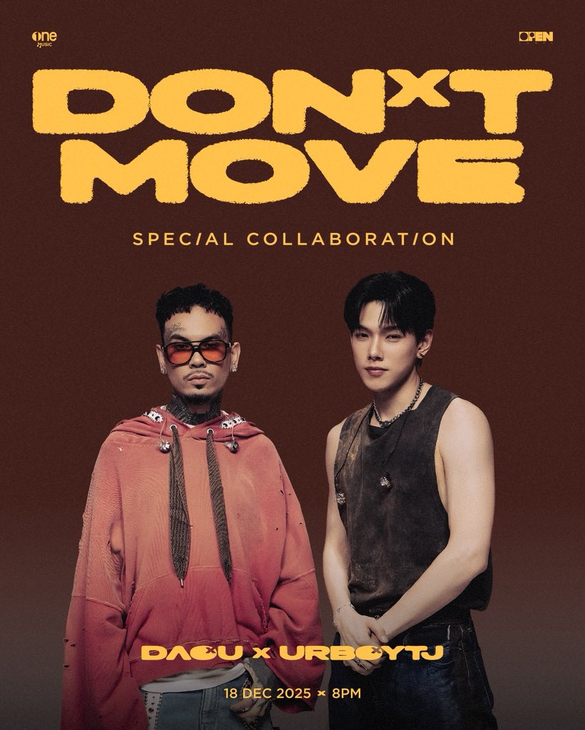 เซอร์ไพรส์ครับม๊ามี~ 🤗

SPECIAL COLLABORATION 🎤
“DAOU x URBOYTJ” 
#อย่าขยับ (Don’t Move)

RELEASE ON
📌18.12.25 | 8:00 PM (GMT+7)
📍YouTube : one music

🎧ฟังได้แล้วทุก STREAMING PLATFORMS 
🔗tr.ee/co3y0igTHh

พูดคุยผ่าน
KW : DONTMOVE SPECIAL COLLAB
#️⃣