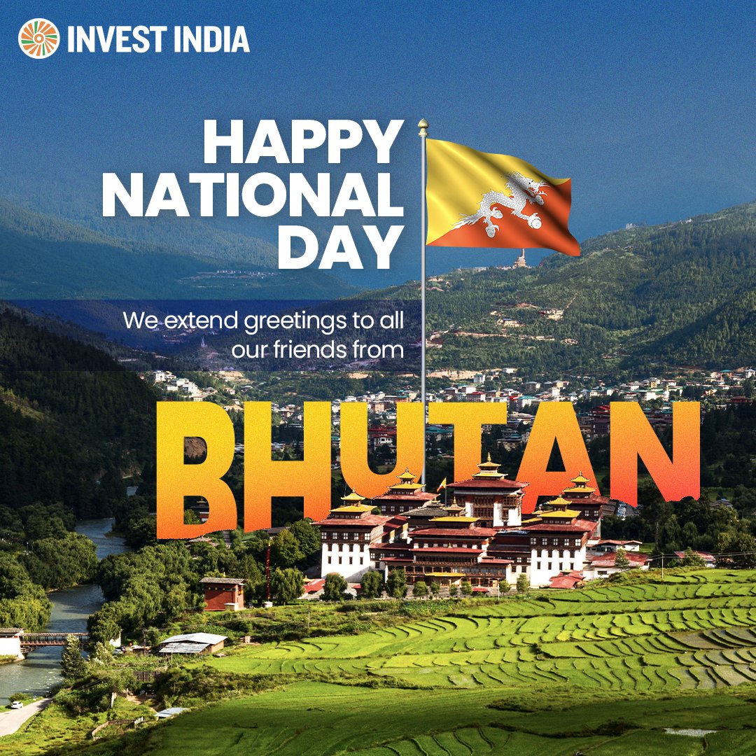 investindia's tweet image. Team #InvestIndia extends warm greetings to the people of #Bhutan on their #NationalDay. 
Here’s to a partnership built on shared progress, sustainable development and growing economic cooperation.

#BhutanNationalDay