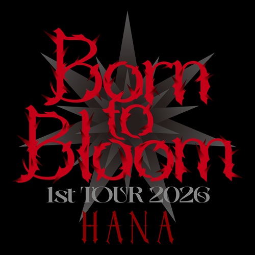 hana様 HANA 1st TOUR 2026 “Born to Bloom” 全17都市、25公演をまわる初の