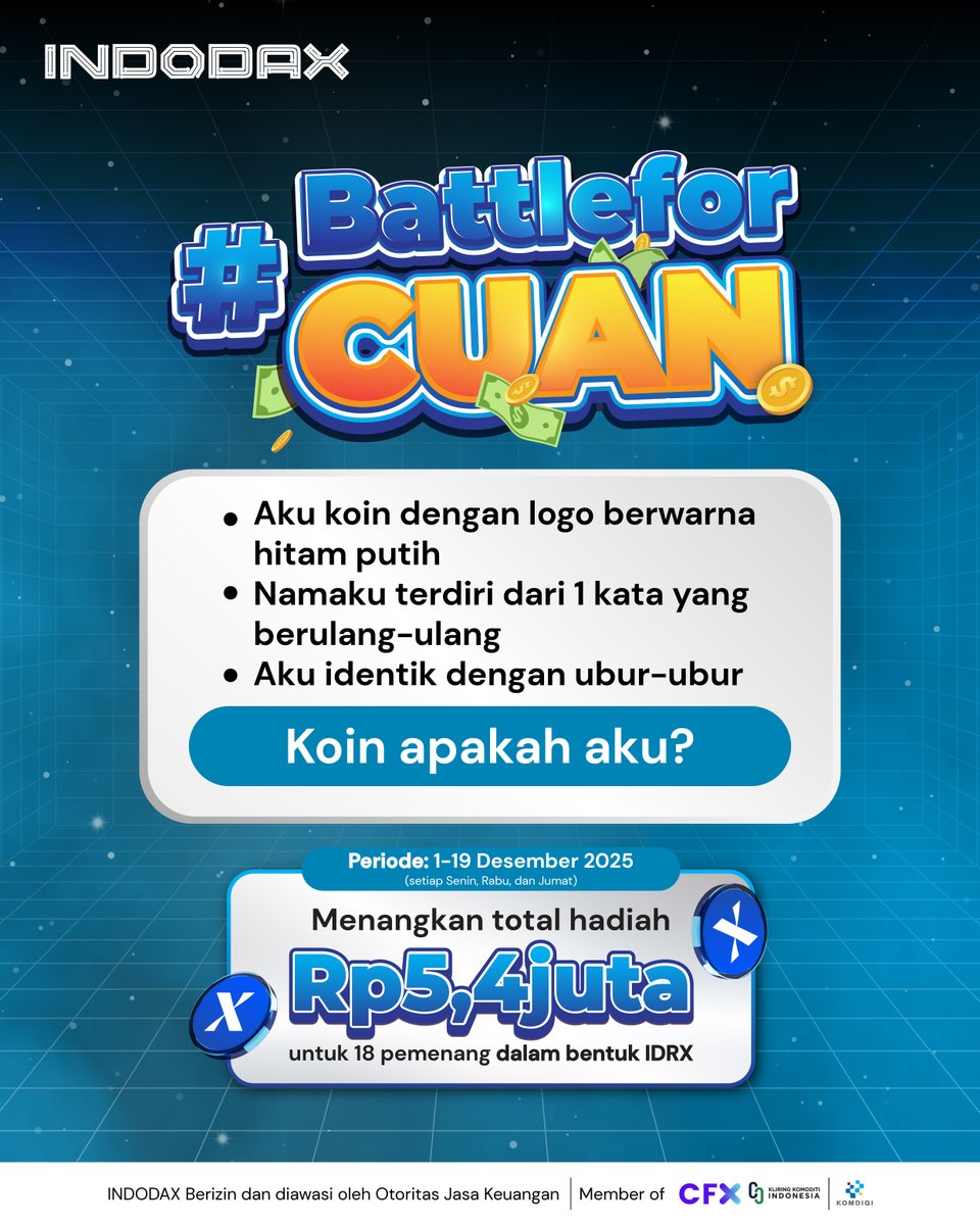 indodax's tweet photo. Waktunya Battle for CUAN! 

Tunjukkan pengetahuanmu tentang kripto dengan jawab pertanyaan dari BattleforCuan dan menangkan total hadiah Rp5,4 JUTA untuk 18 pemenang dalam bentuk IDRX!

Syarat & Ketentuan:
1. Follow Instagram dan Twitter @indodax, like, dan share postingan BattleforCuan
2. Jawab teka-teki BattleforCuan di kolom komentar pada Instagram atau Twitter @indodax
3. Tulis username INDODAX kamu (simbol, angka, dan huruf kapital berpengaruh) dan tag 2 orang teman kamu untuk ikutan

Periode Kuis: 1-19 Desember 2025 (Setiap Senin, Rabu, dan Jumat).
Pemenang akan dipilih secara acak dan akan diumumkan pada 23 Desember 2025. Keputusan pemenang tidak dapat diganggu gugat

Good luck everyone😉

Yuk, ikutan sekarang dan raih cuan-mu!