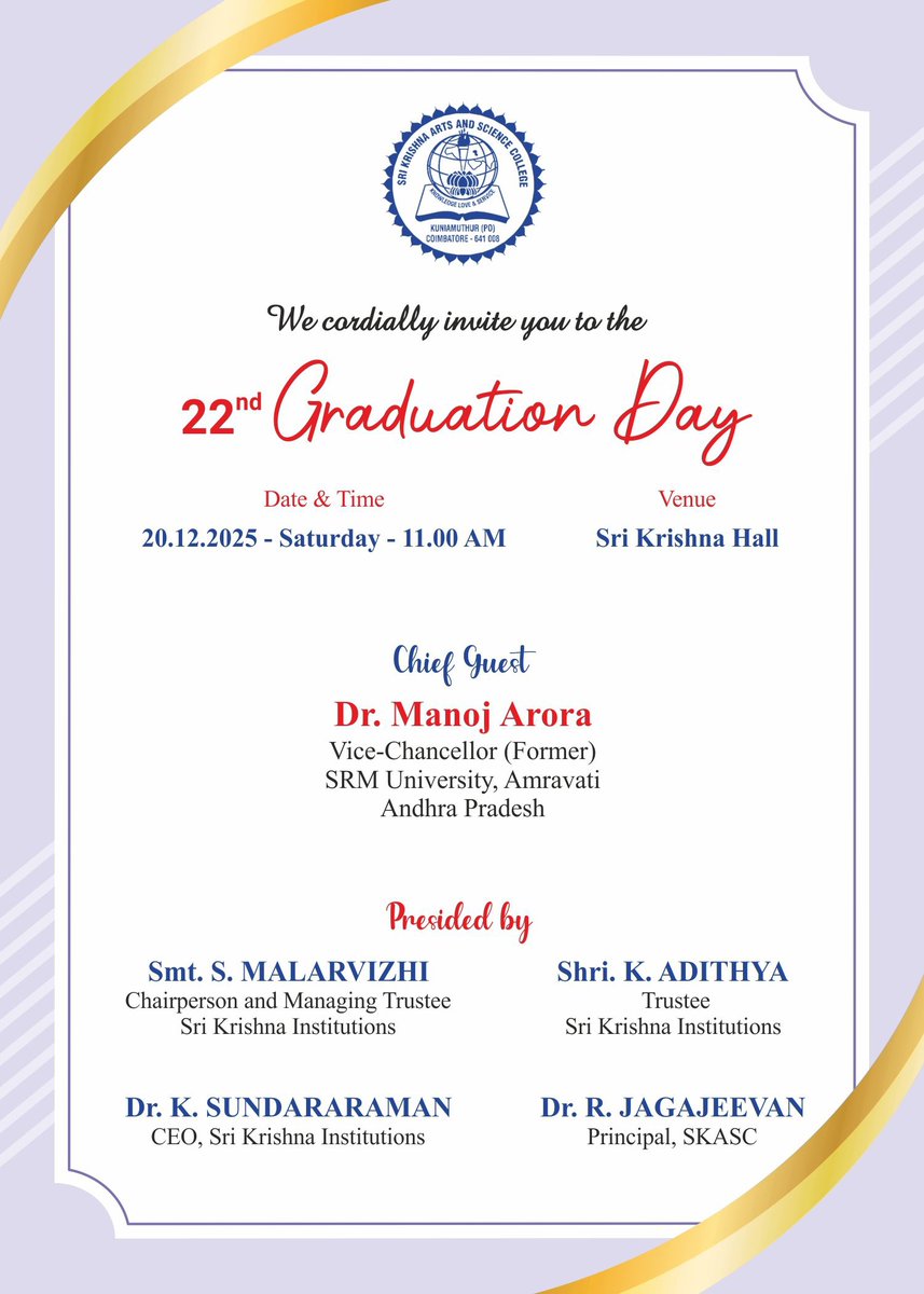 22nd Graduation Day
20 December 2025, Saturday @ 11 AM
Venue: SRI KRISHNA HALL
Sri Krishna Arts and Science College
Kuniamuthur
Coimbatore 641 008

#Graduationday #Alumni #IIM #IIT #NIT #MIT #IISc #MinistryofEducation #MoE #NIRFRanking #NAAC #NBA #AICTE #UGC
