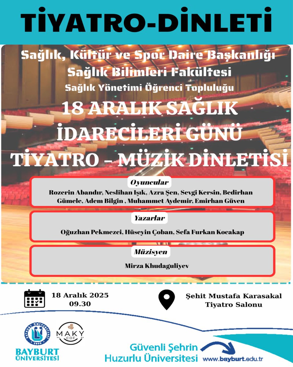 🔉Tiyatro-Dinleti
➡️ Sağlık Bilimleri Fakültesi
➡️ Sağlık Yönetimi Öğrenci Topluluğu
💬 18 Aralık Sağlık İdarecileri Günü
📅 18 Aralık 2025
⏰ 09.30
🔗💻 Şehit Mustafa Karasakal Tiyatro Salonu
<a href="/Bayburtedu/">Bayburt Üniversitesi (BAYÜ)</a>