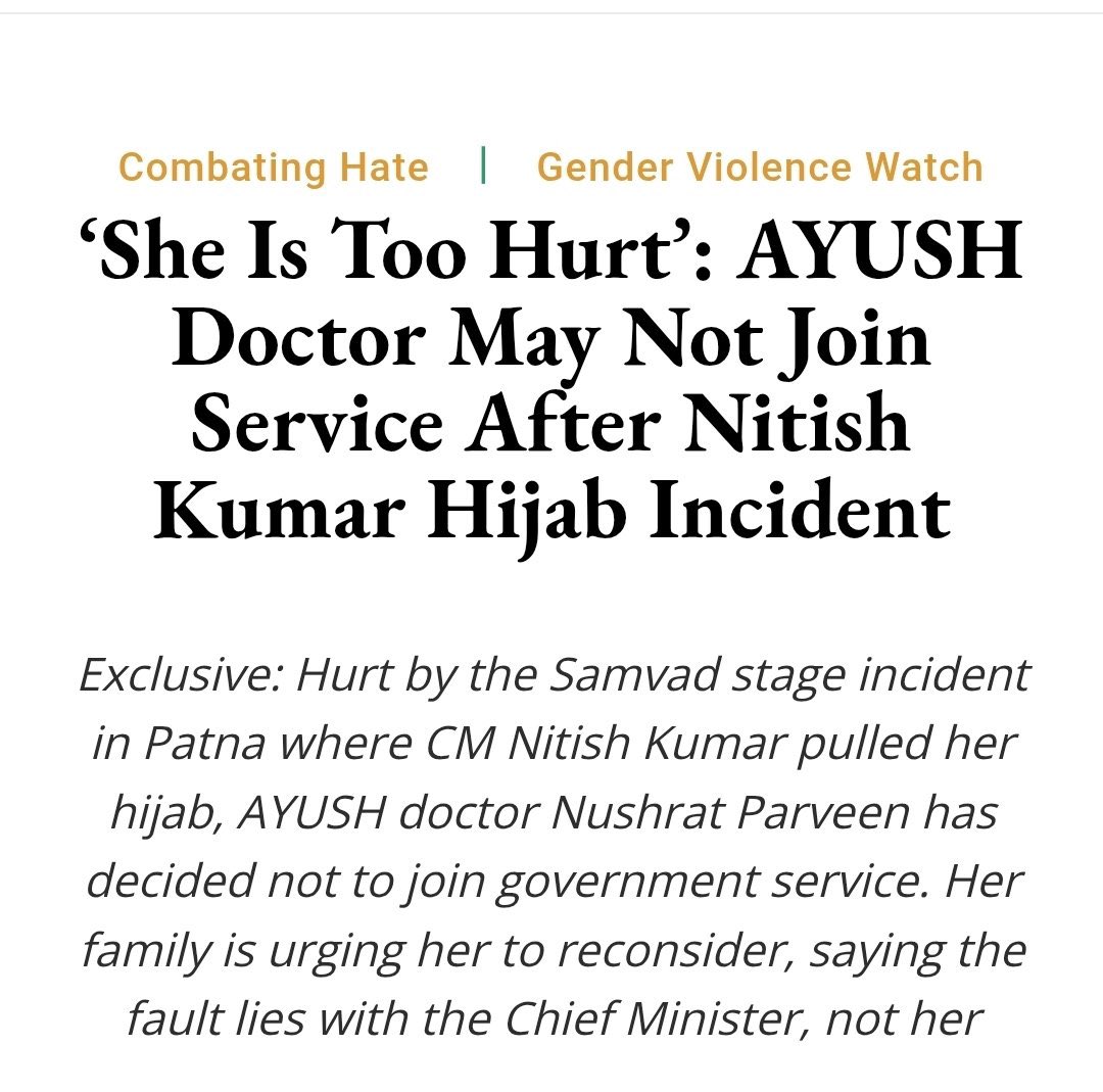 Nitish Kumar pulled the hijab off a girl in public. The doctor, Nusrat Parveen  is reconsidering joining the service. Don’t know if words can do justice here