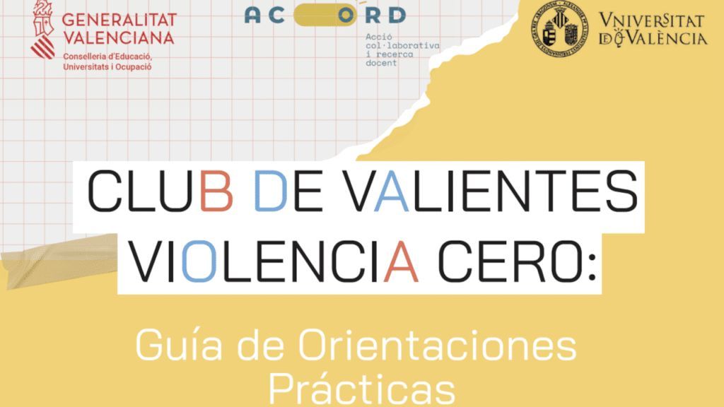 Guía de orientaciones para clubs de valientes
->buff.ly/W2SESnm
Experiencia de aplicación del club de valientes violencia cero en un instituto de secundaria y guía de orientaciones prácticas para otros centros...