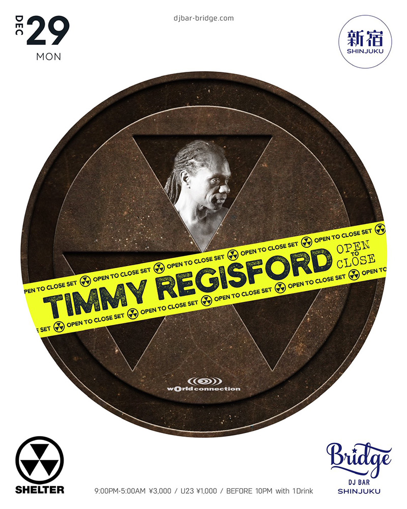 12月29日 (月) SHINJUKU | wOrld connection - #TIMMYREGISFORD