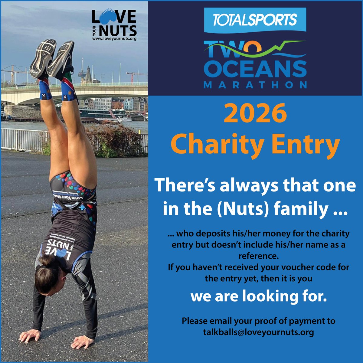 There’s always that one in the family who deposits his/her money for the charity entry but doesn’t include his/her name as a reference. 
If you haven’t received your voucher code yet, then it is you we are looking for.🙂
Please email your P0P to talkballs@loveyournuts.org