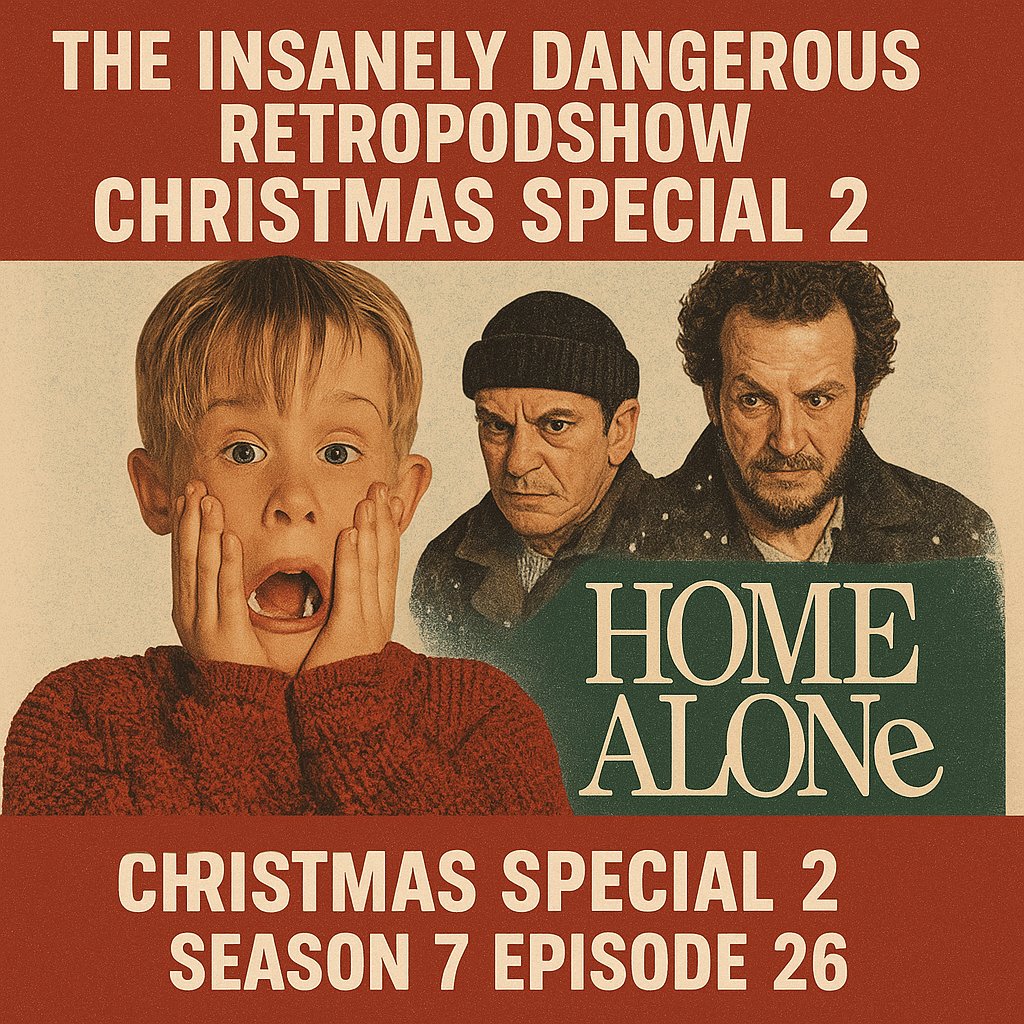 🏠🎄 SEASON 7 FINALE! 🎄🏠

The Insanely Dangerous Retro Podshow wraps Season 7 with a Christmas classic — HOME ALONE!

Paint cans, Wet Bandits, John Williams’ score &amp; pure 90s festive nostalgia as Dangerous Dave breaks down the movie that became a Christmas tradition. 🎙️