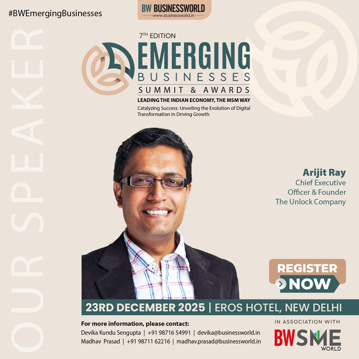 BWBusinessworld's tweet photo. Registrations are now open for #BWEmergingBusinesses Summit & Awards 2025!
https://t.co/MuPBrO19ku

Welcoming @aurijit, Chief Executive Officer & Founder, The Unlock Company as a Key Speaker at the 7th Edition of BW Emerging Businesses Summit & Awards 2025.

Date: 23 December 2025
Venue: Eros Hotel, New Delhi

Lanyard Partner: @MoneyboxxL

For Registration:
• Devika Kundu Sengupta | devika@businessworld.in | +91 98716 54991
• Madhav Prasad | madhav.prasad@businessworld.in | +91 98711 62216

@BWBusinessworld | @anuragbatrayo | Tanvie Ahuja

#BWEmergingBusinesses #MSMEs #EmergingEnterprises #BusinessLeadership #Entrepreneurship #BusinessExcellence #BWBusinessworld #RegisterNow