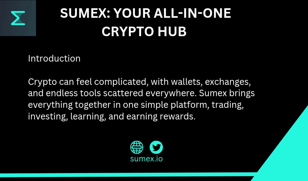 SUMEX: YOUR ALL-IN-ONE CRYPTO HUB 

Introduction
Crypto can feel complicated, with wallets, exchanges, and endless tools scattered everywhere. <a href="/Sumex_Labs/">SUMEX | Web3 SuperApp</a> brings everything together in one simple platform, trading, investing, learning, and earning rewards.

What Sumex Is
Sumex is