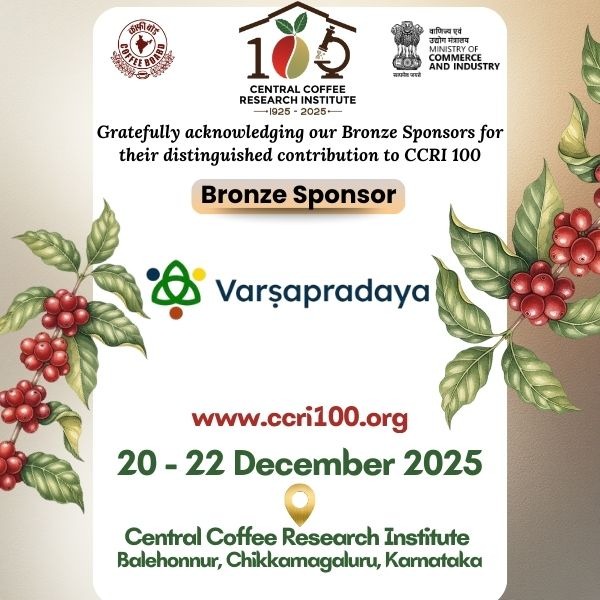 CoffeeboardI's tweet photo. CCRI Centenary! We extend our heartfelt appreciation to our Bronze Sponsors Varsapradaya, Specialty Coffee Association of India, @JainIrrigation for their valued support and partnership.  #CCRI100 https://t.co/MeqlPHaA8c