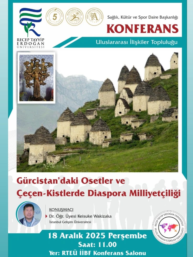 “Gürcistan’daki Osetler ve Çeçen-Kistler’de Diaspora Milliyetçiliği” başlıklı konferansımıza akademisyenlerimizi, öğrencilerimizi ve konuya ilgi duyan herkesi bekliyoruz.

🎙️ Dr. Öğr. Üyesi Keisuke Wakizaka
📅 18 Aralık Perşembe
⏰ 11.00
📍 RTEÜ İİBF Konferans Salonu