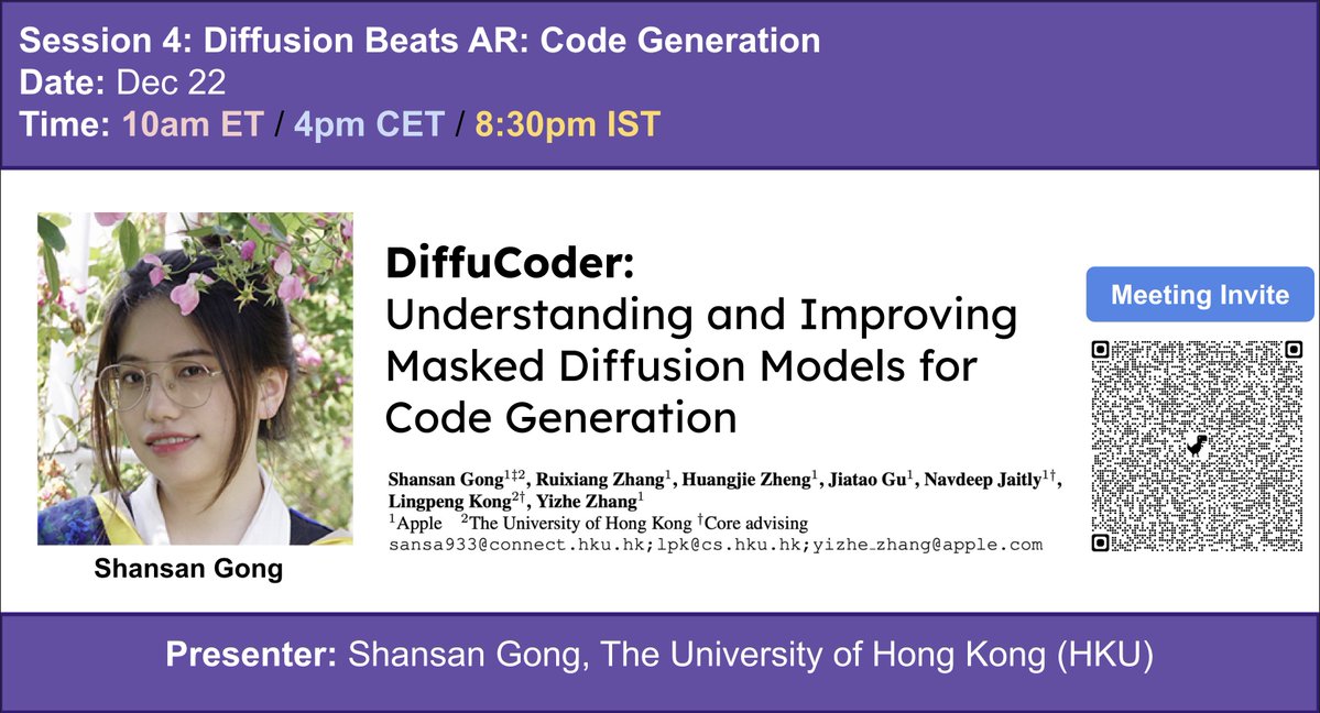 📢Dec 22 (Mon): Diffusion Beats AR: Code Generation

Discrete diffusion models now rival autoregressive (AR) models on challenging coding benchmarks, making them a compelling alternative to AR models.

This Monday, Shansan Gong (<a href="/sansa19739319/">Sansa Gong</a>) will present recipes for training