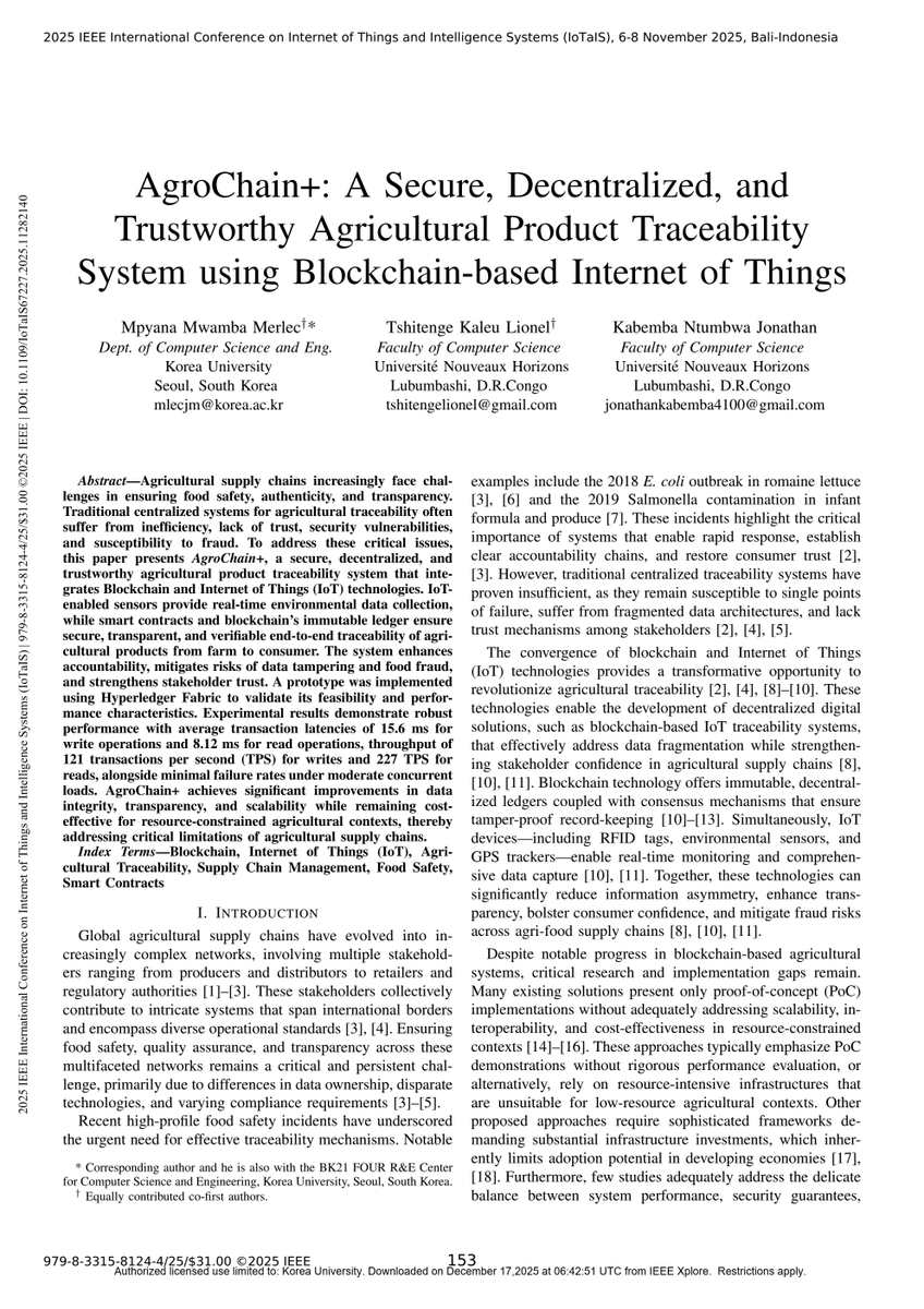 mlecjm's tweet photo. 📢 Our paper is now live on #IEEEXplore!

#AgroChain+: A secure, decentralized agricultural traceability system using #Blockchain + #IoT
📍 Presented at #IEEE #IoTaIS 2025
🔗 https://t.co/hDbA4K275h
🎥 https://t.co/ghmasiyun4

#AgroChainPlus #AgriTech #Merlec #Mpyana #iBELab https://t.co/3uPilYeWyB