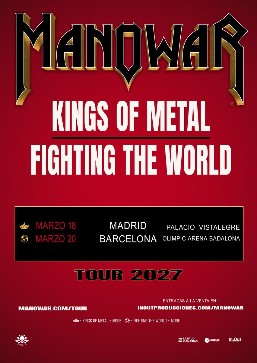 MANOWAR volverán a España en 2027 con KINGS OF METAL FIGHTING THE WORLD TOUR 2027
Entradas a la venta el V19 Diciembre a las 10h  inoutproducciones.com/manowar
MADRID J18 MARZ 2027 PALACIO VISTALEGRE-"KINGS OF METAL" 
BARCELONA S20 MARZ 2027 OLIMPIC ARENA BADALONA-"FIGHTING THE WORLD"