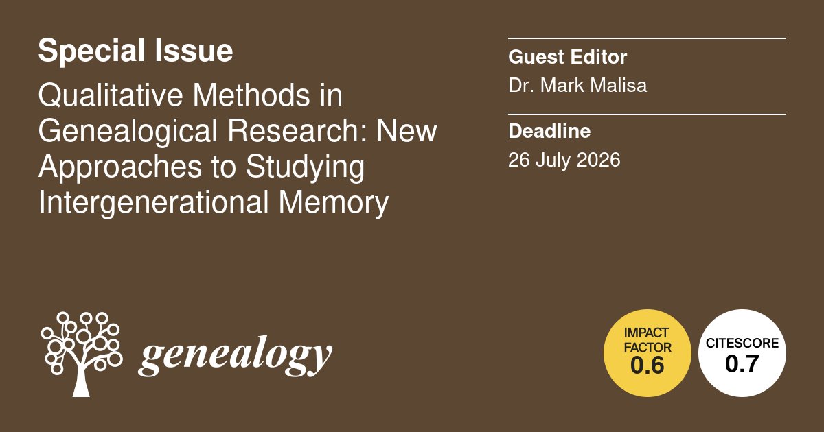 Genealogy_MDPI's tweet image. 📢 New Special Issue!  #CallForPapers 

#Qualitative #Methods in #Genealogical Research: New Approaches to Studying #Intergenerational #Memory

Guest Editor: Dr. Mark Malisa

📅 Deadline: 26 July 2026

📩 mdpi.com/journal/geneal…