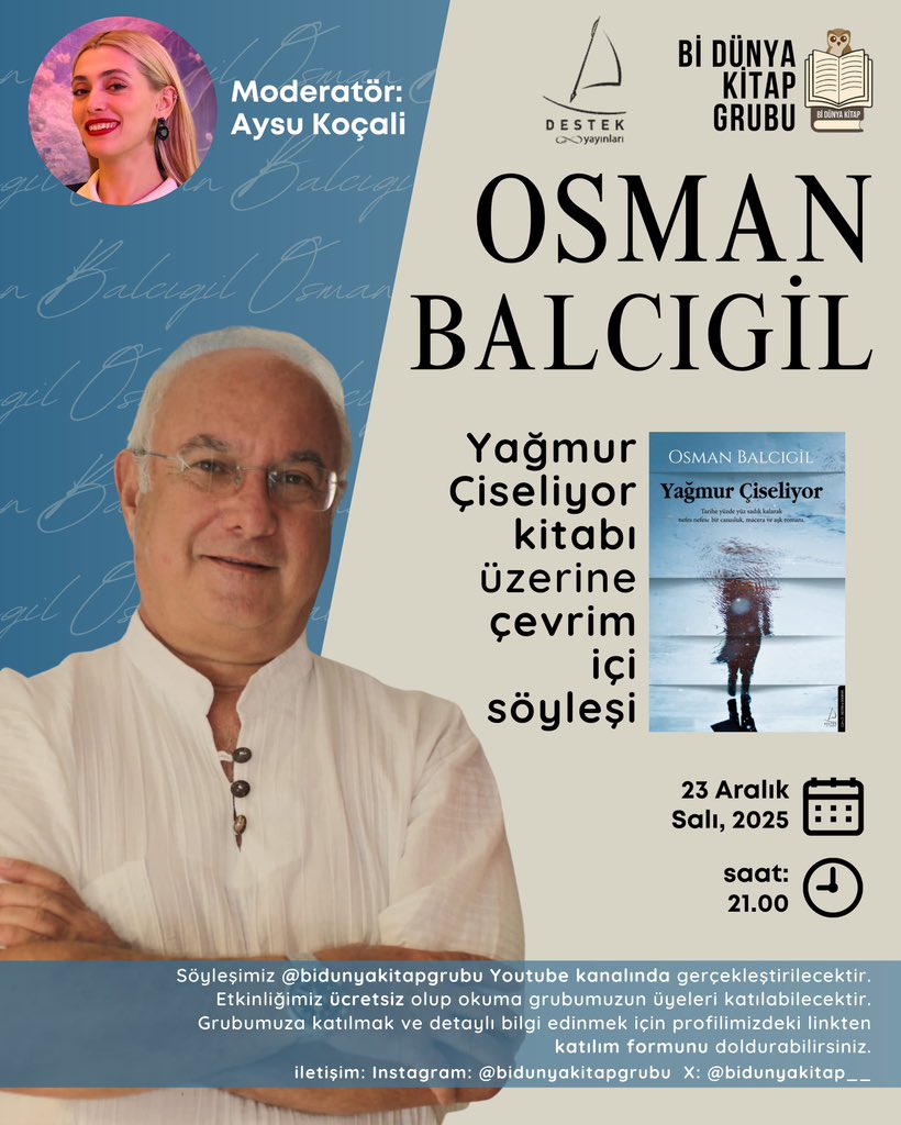 bidunyakitap__'s tweet photo. Edebiyat dolu bir akşam sizi bekliyor!
Sevgili okurlar,
Bu kez Osman Balcıgil  ile buluşuyoruz! 📚
“Yağmur Çiseliyor” kitabı üzerine gerçekleştireceğimiz çevrim içi söyleşimiz, moderatörlüğünü Aysu Koçali’nin üstlendiği @bidunyakitap__ üyelere özel bir etkinlik olacak.
🗓 23 Aralık 2025, Salı
🕘 Saat: 21.00
📍 YouTube kanalı 
 ■ Etkinliğimiz ücretsizdir. 
📌 Profilimizdeki linkten katılım formunu doldurarak siz de aramızda olabilirsiniz.
Kaçırmayın, birlikte edebiyatın derinliklerine dalalım! 💫 
@OBalcigil