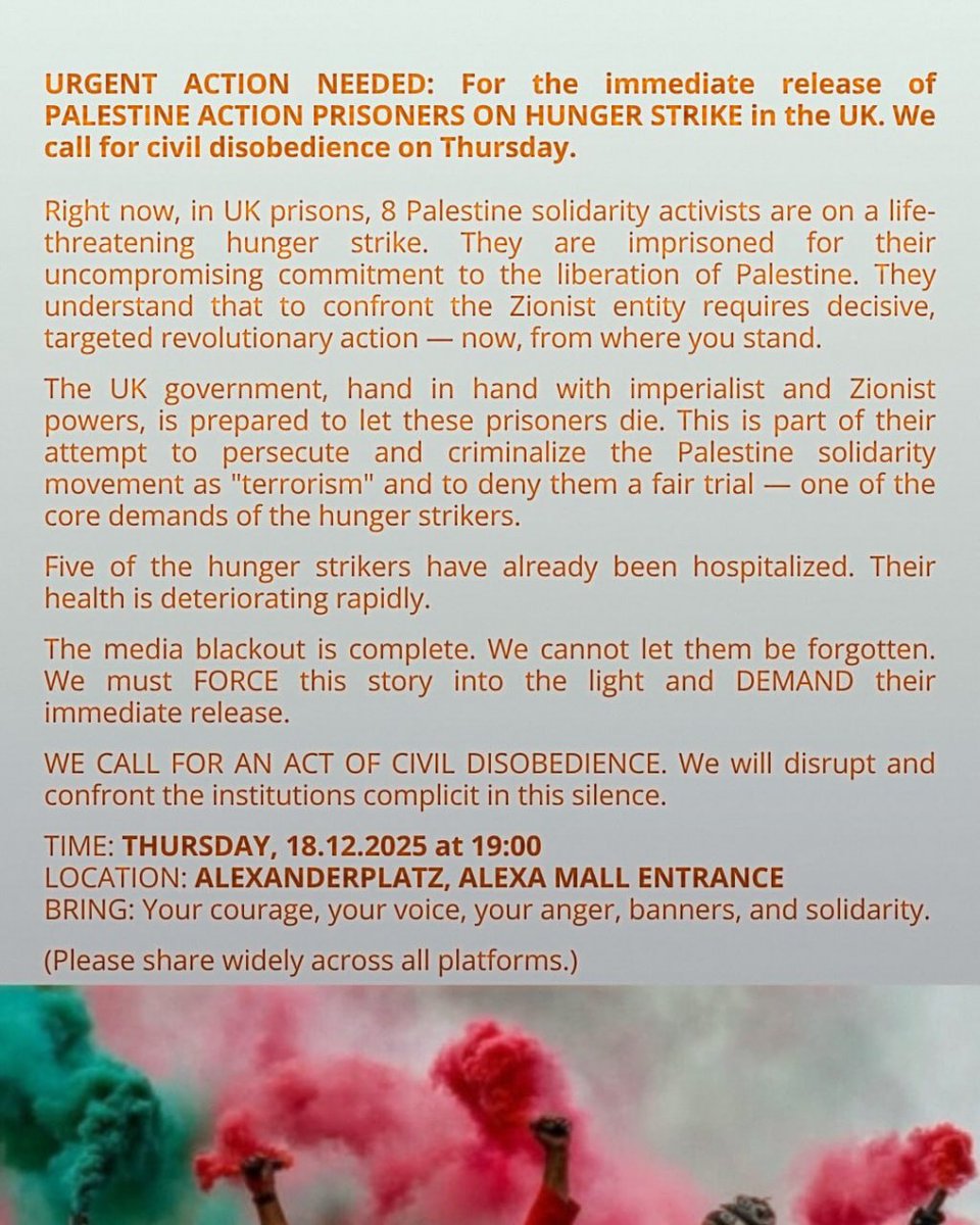 BerlinDemo's tweet photo. 💥Thursday 18.12.2025💥
🔥✊🏾🇵🇸 CIVIL DISOBEDIENCE FOR THE HUNGER STRIKERS 🇵🇸✊🏾🔥
18.12.2025 | 7 p.m. | ALEXA Mall entrance, Grunertstraße 20, 10179 Berlin
Arrival: U5, U2, U8, S3, S5, S7, S9 Alexanderplatz
📣 Call: https://t.co/h8qd0LJrk0
#b1812 #PalestineAction #FreeThemAll https://t.co/7mjWkJwfCq