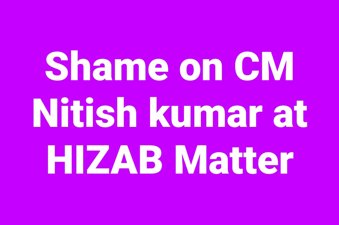 mashaluddin's tweet photo. Shame on CM Nitish kumar at HIZAB Matter. https://t.co/g0QXncn4Tg