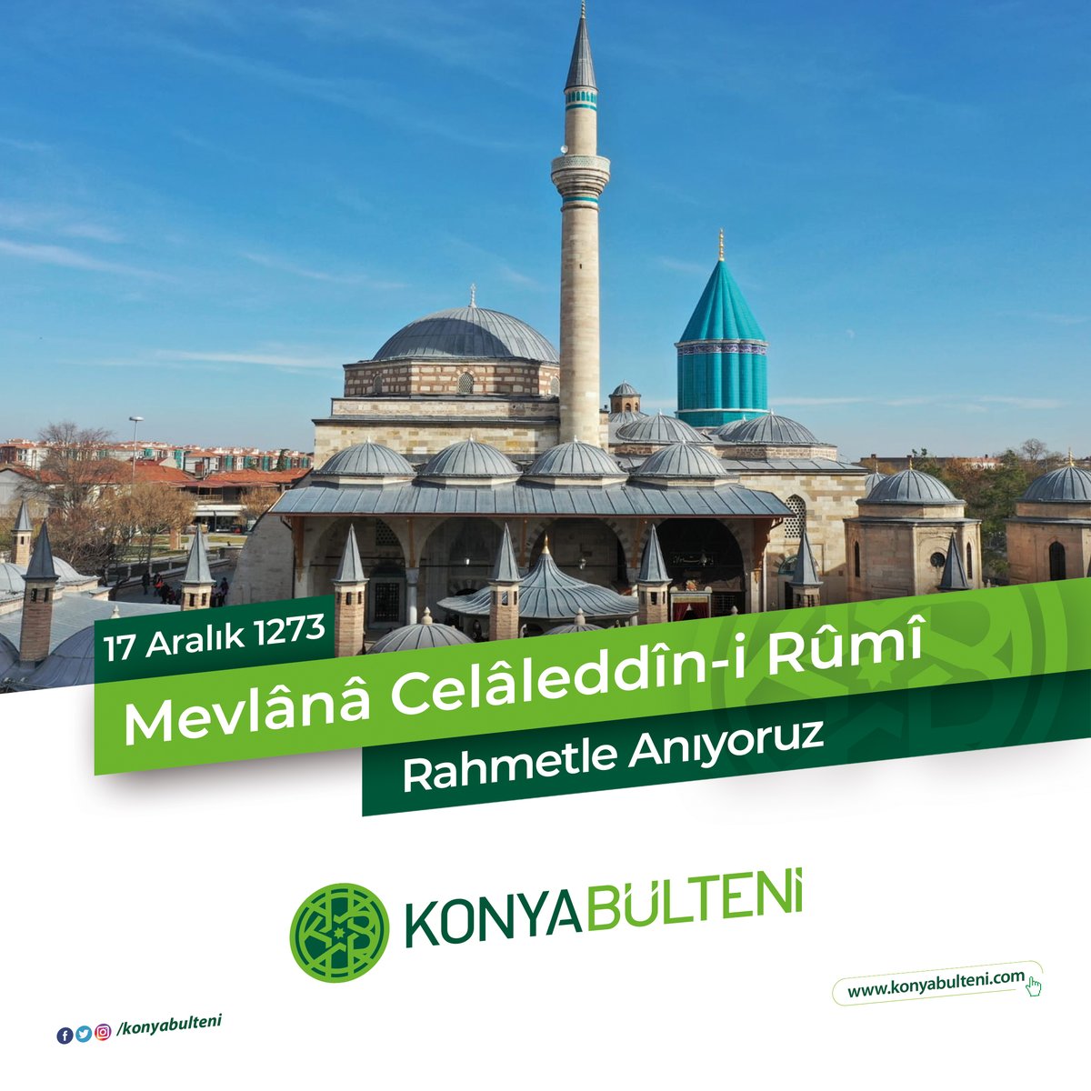 “Vuslat, aşıklara Şeb-i Arûs'tur” 

Hoşgörünün,sabrın ve kardeşliğin sembolü olan,mutasavvıf ve mütefekkir Mevlânâ Celâleddîn-i Rûmî’yi vuslatının 752. yıl dönümünde rahmetle anıyoruz

#KonyadanHaberinizOlsun #KonyaiçinözelKonyayaözel #HuzurVakti #ŞebiArus #ŞebiArus752 #HzMevlana