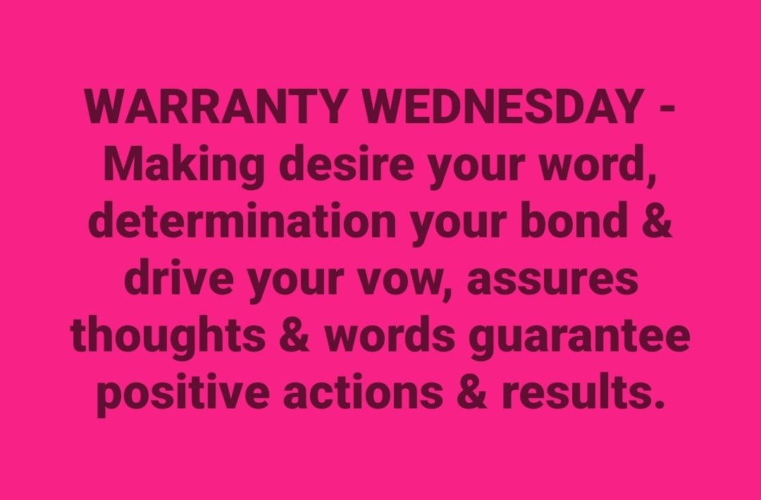 WufFinancial's tweet photo. WARRANTY WEDNESDAY - Making desire your word, determination your bond &amp; drive your vow, assures thoughts &amp; words guarantee positive actions &amp; results.

#warranty #word #bond #vow #wednesday https://t.co/JLC7V5MM8W