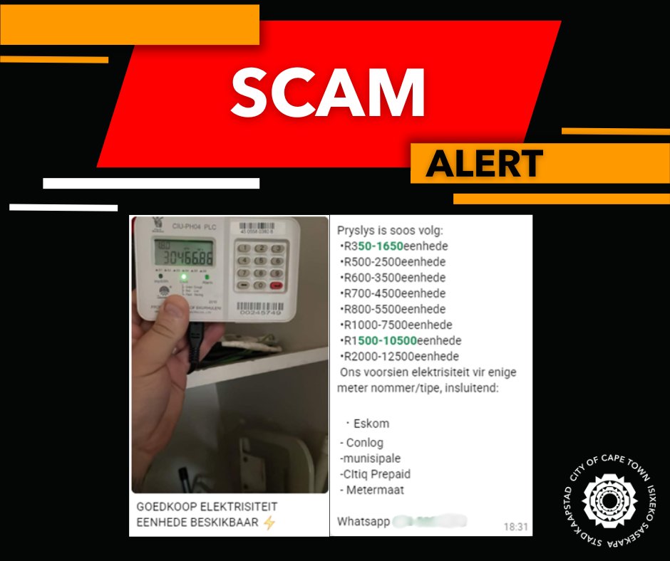 CityofCT's tweet image. ⚠️ Electricity Scam Alert ⚠️

WhatsApp messages offering discounted electricity are a scam. Tokens from unauthorised sellers will not work on City meters.

Report to the City and SAPS. Verify first: 0860 103 089.

#ScamAlert #StayVigilant