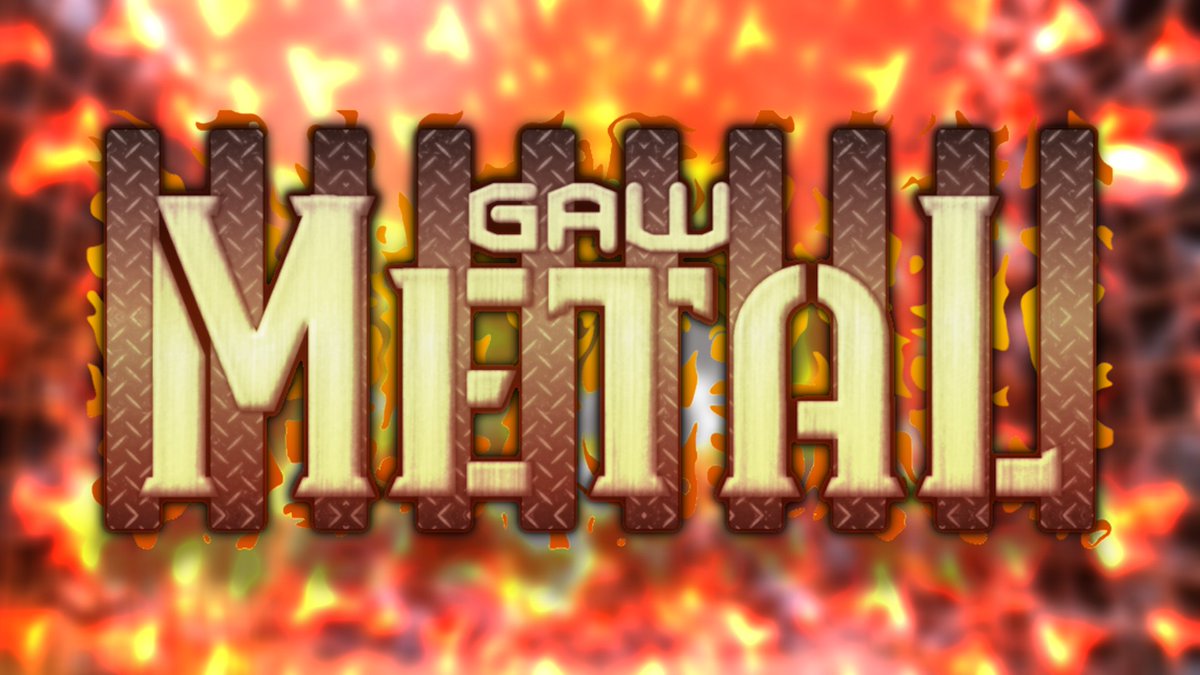 BREAKING:

GAW has announced its next event: Metal on December 19th (FRIDAY) at 5PM GMT