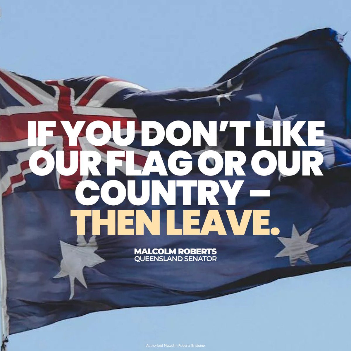MRobertsQLD's tweet image. If you don’t respect our country and what it stands for, then you’re free to leave.