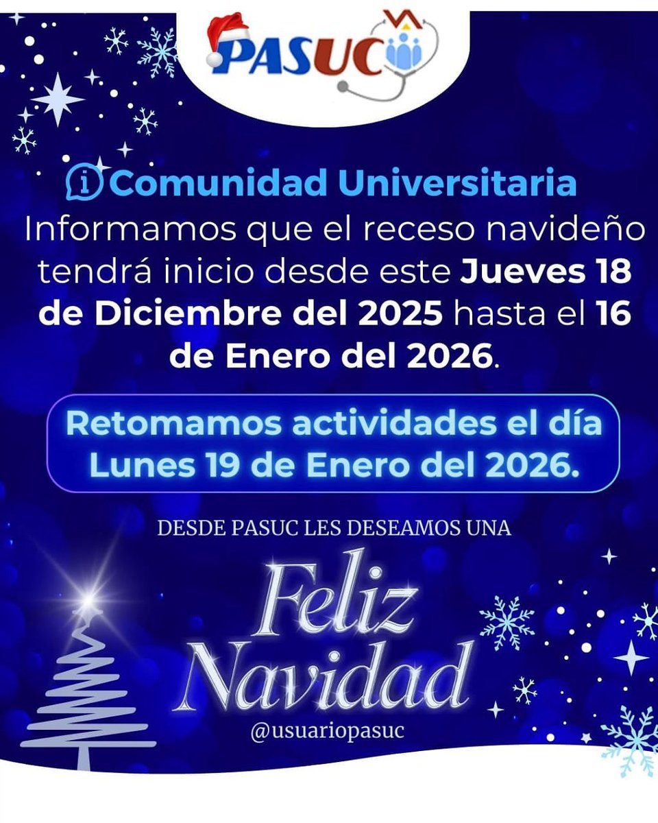 PasUC anuncia el receso de sus actividades a partir del próximo jueves #18Dic y retomarán su horario laboral el lunes #19Ene del próximo año 2026.