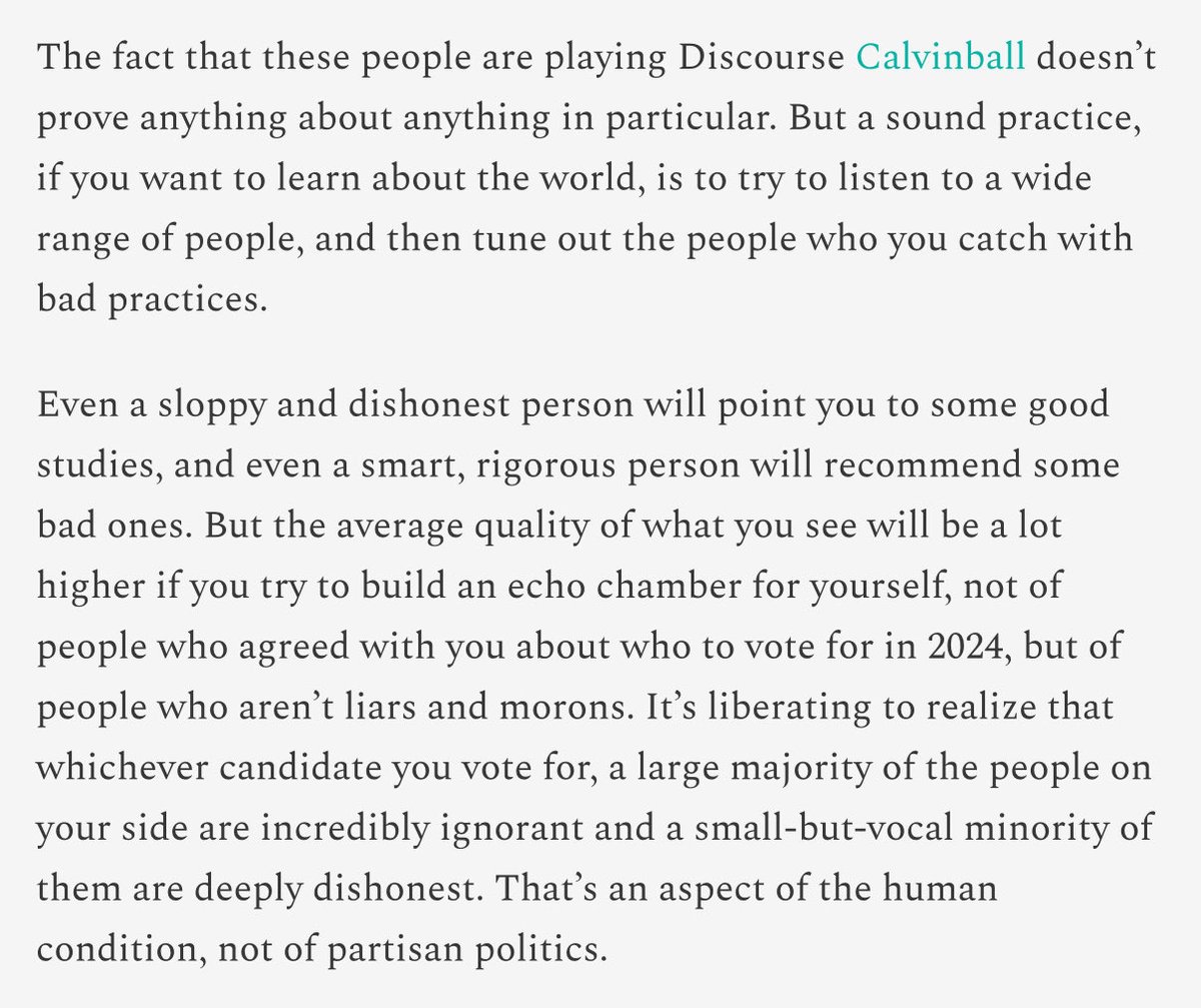 mattyglesias's tweet image. Try to be constantly filtering out people with shoddy epistemic and making sure to include clear thinkers who you disagree with about partisan politics. 

Most people on both sides are morons and you just need to accept that. 

slowboring.com/p/confessions-…