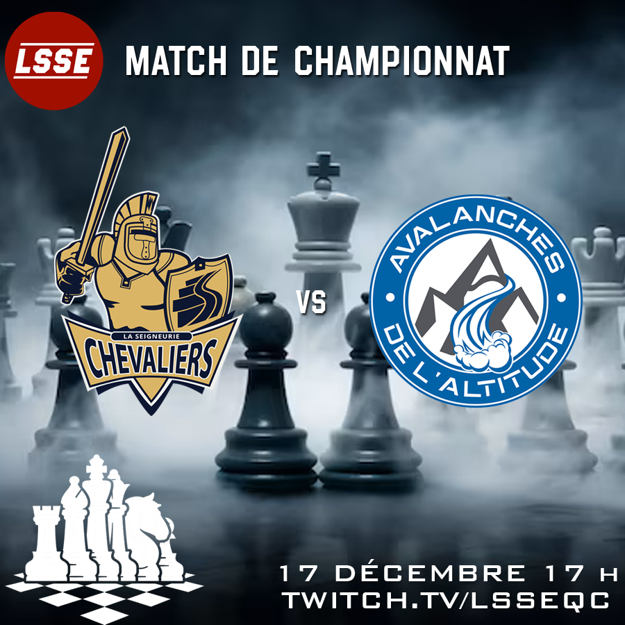 Petite diffusion surprise! On vous présente pour la première fois dans la LSSE, la grande finale des échecs entre l’Avalanche de l’école de l’Altitude et les Chevaliers de l’école secondaire de la Seigneurie.