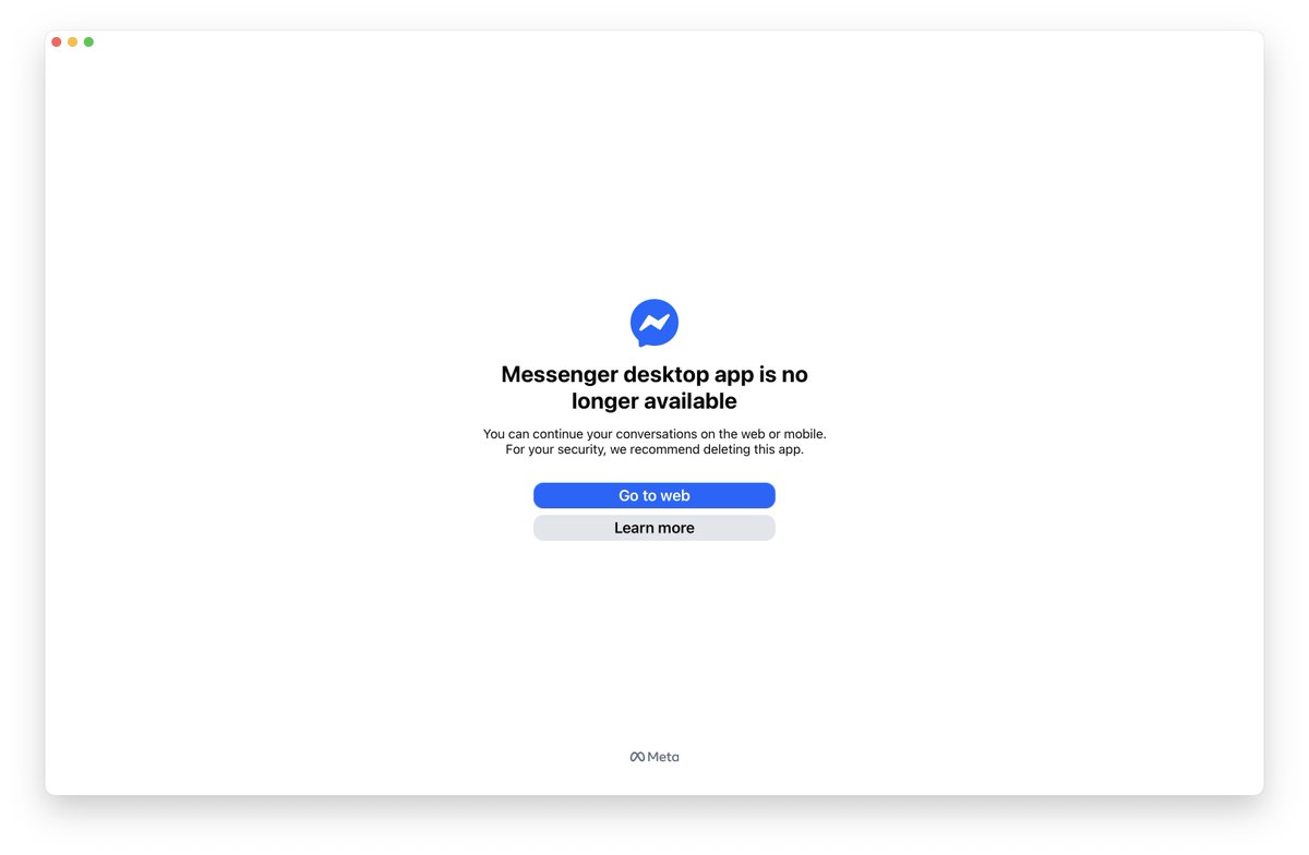 Super lame that <a href="/Meta/">Meta</a> deprecated the Messenger desktop app, but it makes sense. They probably can't afford to pay people to maintain it with $72b capex allocated to their next AI project...

/s