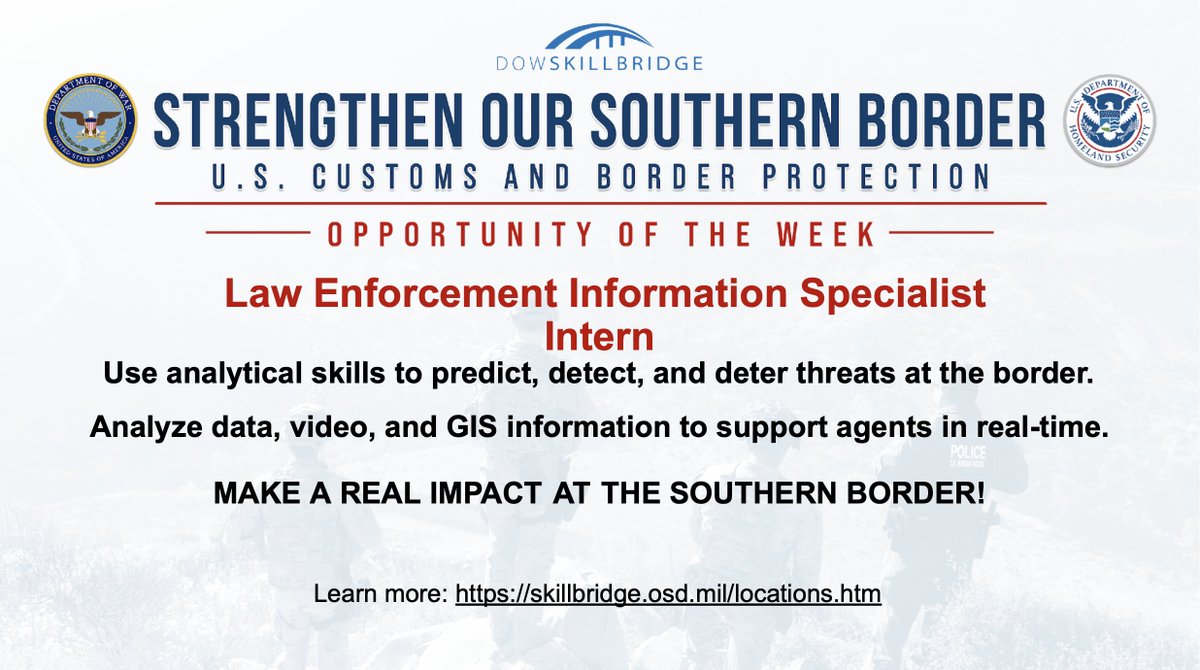 DoWYRRP's tweet image. SkillBridge Opportunity of the Week: Intern as a Law Enforcement Information Specialist with Customs and Border Protection! Detect &amp;amp; deter threats at the border!

Strengthen the Southern Border! skillbridge.osd.mil

#StrengthenOurSouthernBorder #DHS #DoWSkillBridge  #MCTO