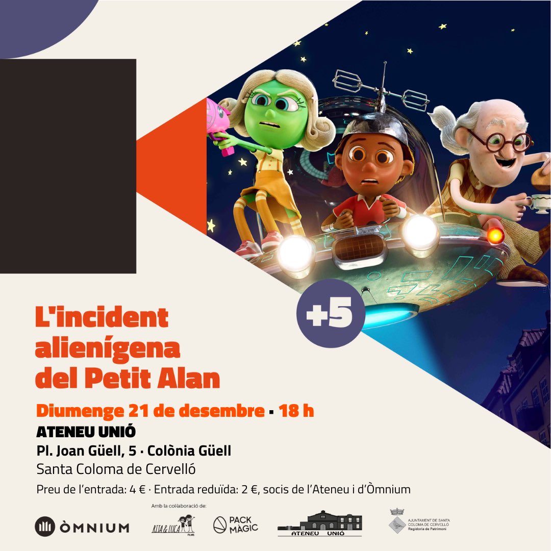 🎬 L’incident alienígena del Petit Alan

T’hem preparat una cita cinematogràfica familiar! 🌌👽 
Recomanada a partir de 5 anys.
  
📅 Diumenge, 21 de desembre
🕕 18:00 h
📍 Ateneu Unió · Pl. Joan Güell, 5 · Colònia Güell, Santa Coloma de Cervelló 🎟️ 4€ (2€ socis)
