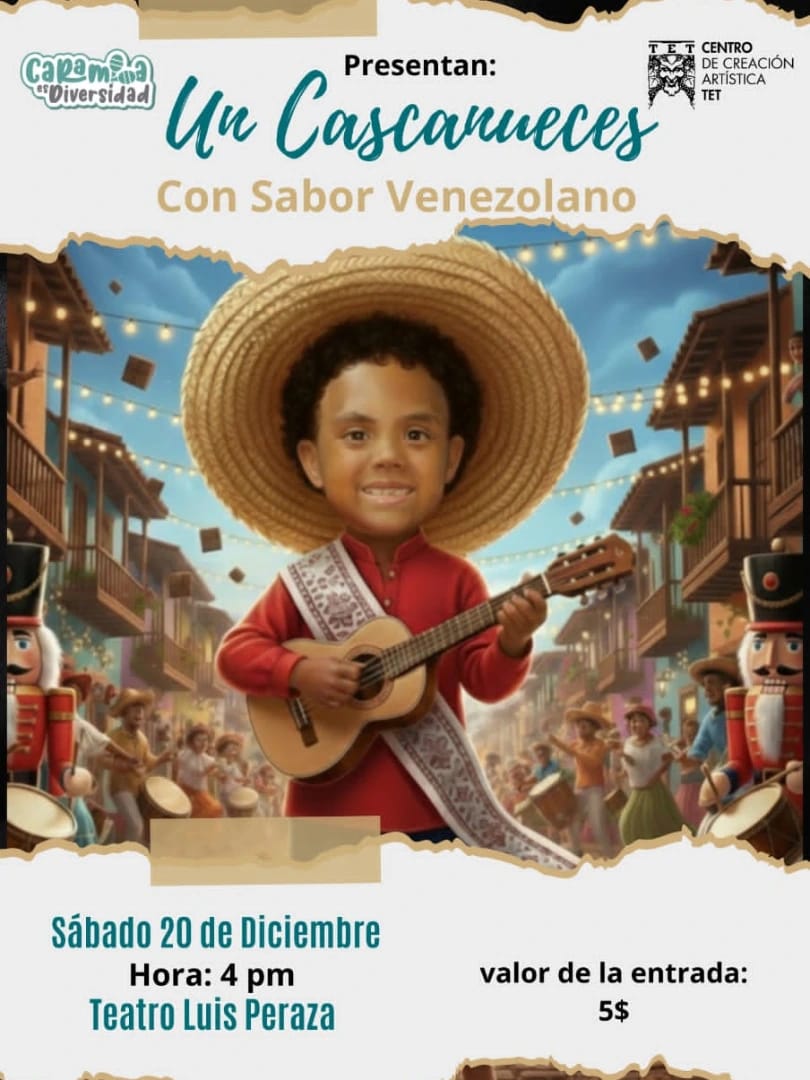 𝗖𝗮𝗿𝗮𝗺𝗯𝗮 𝗲𝘀 𝗗𝗶𝘃𝗲𝗿𝘀𝗶𝗱𝗮𝗱 tiene el honor de presentar un espectáculo lleno de magia: 

𝗨𝗡 𝗖𝗔𝗦𝗖𝗔𝗡𝗨𝗘𝗖𝗘𝗦 𝗖𝗢𝗡 𝗦𝗔𝗕𝗢𝗥 𝗩𝗘𝗡𝗘𝗭𝗢𝗟𝗔𝗡𝗢

𝗙𝗨𝗡𝗖𝗜Ó𝗡 Ú𝗡𝗜𝗖𝗔

📆 Sábado, 20 de diciembre
🕓 4 p.m.
📍Teatro Luis Peraza
🎟️ 5$

¡Te esperamos!