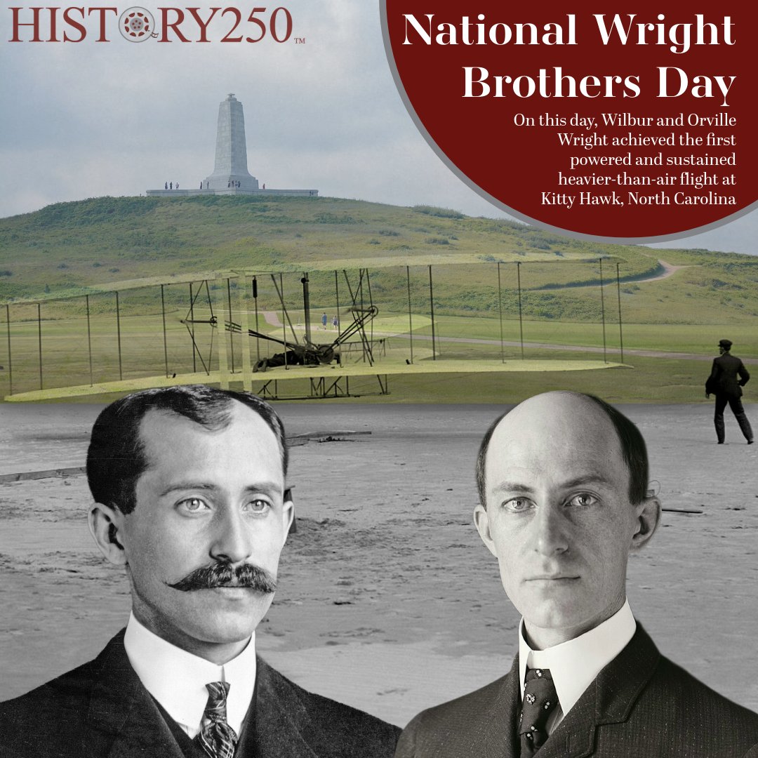 HISTORY_250's tweet photo. #OTD Aviation pioneers Wilbur and Orville Wright achieved the world's first successful powered, controlled, and sustained flight on “the Wright Flyer,” at the dunes of Kitty Hawk, NC.

Join us in celebrating these American aviation pioneers!

#AviationHistory #WrightBrothersDay https://t.co/lUdW7P9lDU