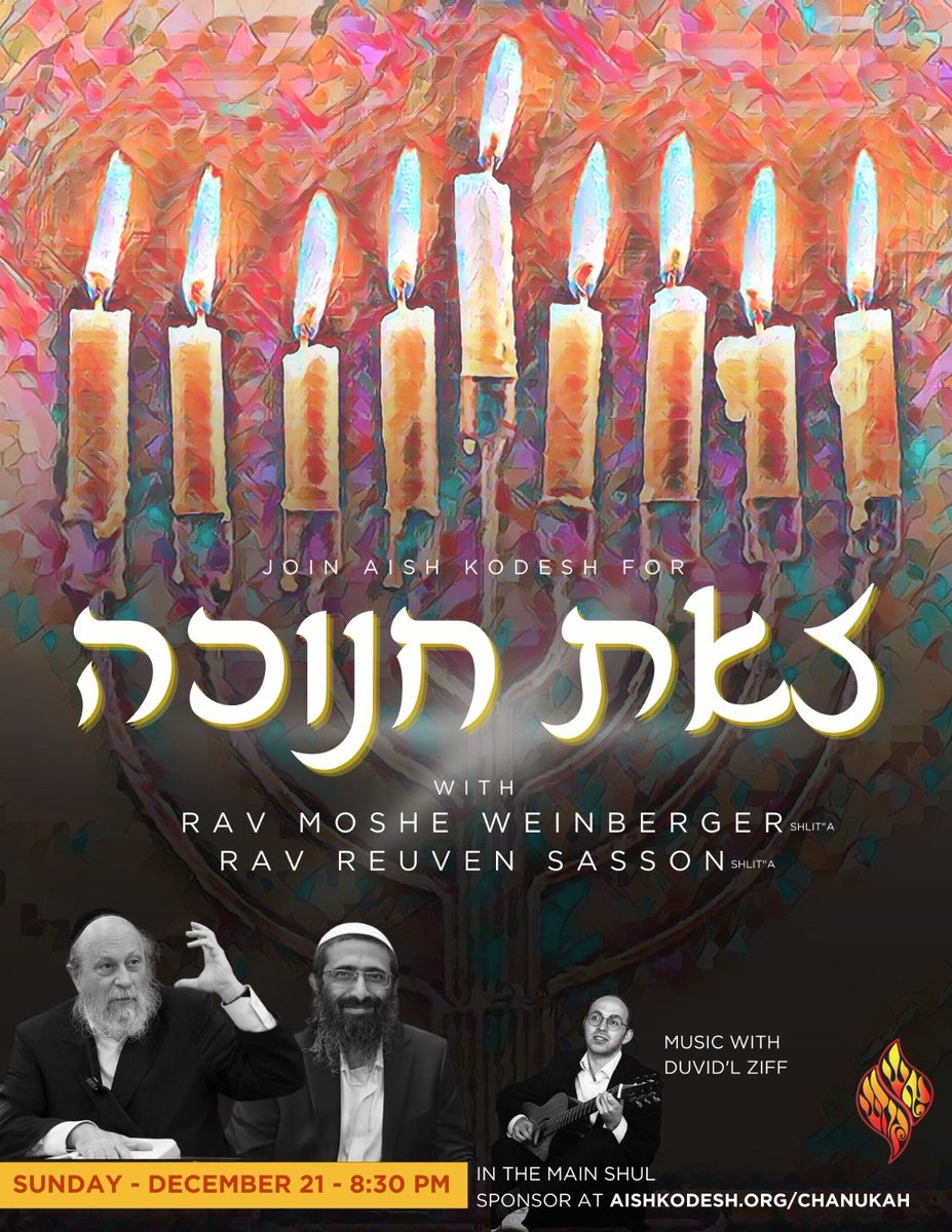 Zos Chanukah with Rav Moshe Weinberger AND Rav Reuven Sason 

🔥🔥🔥🔥🔥🔥🔥🔥