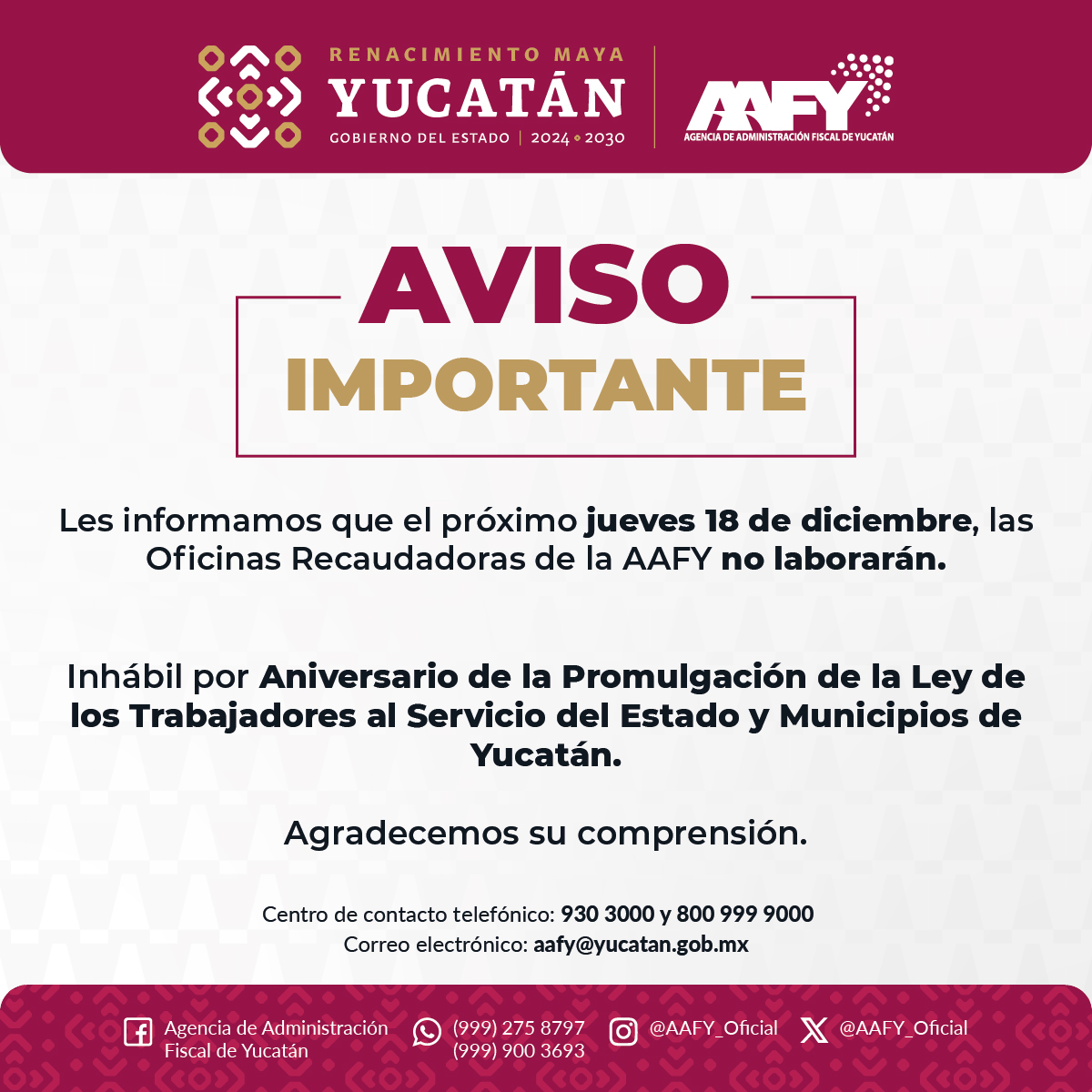 📢 Este jueves 18 de diciembre, las oficinas recaudadoras de la AAFY no laborarán por el Aniversario de la Promulgación de la Ley de los Trabajadores al Servicio del Estado y Municipios de Yucatán.

#AAFY #Yucatán #DíaInhábil #AvisoImportante