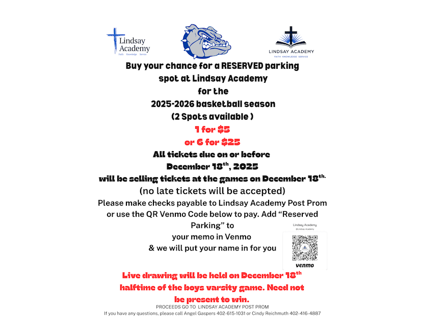 Buy your chance for a RESERVED parking spot at Lindsay Academy for the 2025-2026 basket ball season (2 Spots available).
[1 for $5 or 6 for $25] All tickets clue on or before December 18", 2025.