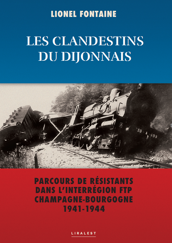 FontaineLionel1's tweet photo. "Les clandestins du Dijonnais", 3e opus d'une trilogie consacrée aux FTP dans le quart nord-est. Un regard sur l'âpre lutte menée par les brigades de police judiciaire de Reims et de Dijon aux cadres de l'interrégion Champagne-Bourgogne . Parution ce 17/12/2025 chez @liralest https://t.co/BPaQMn7hFG