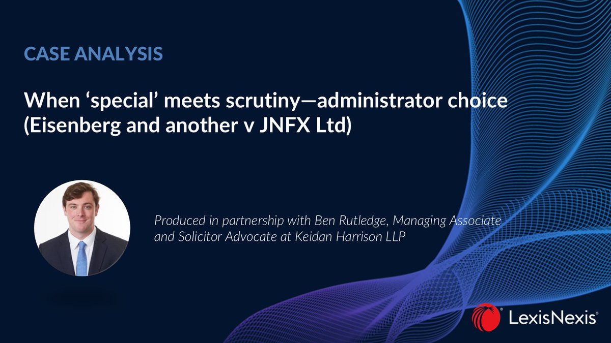 Keidan Harrison LLP is pleased to share a newly published LexisNexis case analysis by Ben Rutledge, examining the High Court’s decision in Eisenberg &amp; Anor v JNFX Ltd [2025] EWHC 3090 (Ch) - When ‘special’ meets scrutiny—administrator choice

#Insolvency #Specialadministration