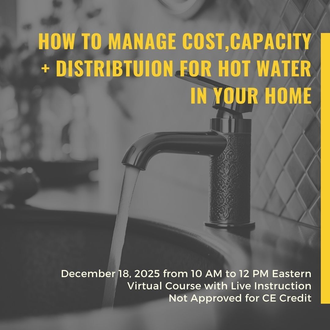 LAST CALL: Join us tomorrow 12|18! Water heating + distribution is an every-day issue for homeowners that combine appliance choice, comfort, two utilities + conservation issues so we've created a course to help you get great results without spending more than you need to!