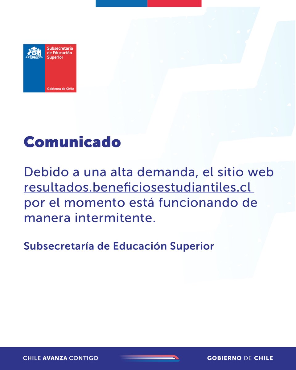 Comunicado: debido a una alta demanda, el sitio web resultados.beneficiosestudiantiles.cl por el momento está funcionando de manera intermitente.