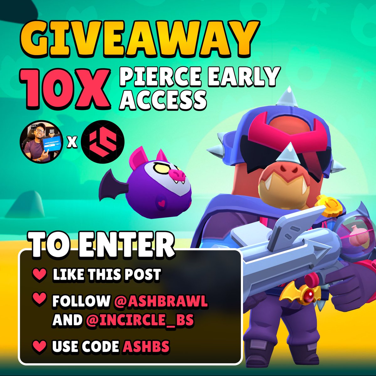 GIVEAWAY! Giving away 10x Pierce Early Access! 🚨
Be the first to unlock him! 🔥 

To Enter:

❤️ Like this post and Follow <a href="/incircle_bs/">Inner Circle Brawl Stars</a>, <a href="/InCircleEsports/">Inner Circle</a> and <a href="/AshClashYT/">Code: AshBS</a> 
❤️ Comment Anything
❤️ Please support code AshBS in the shop! store.supercell.com/en?boost=AshBS

5 winners will be