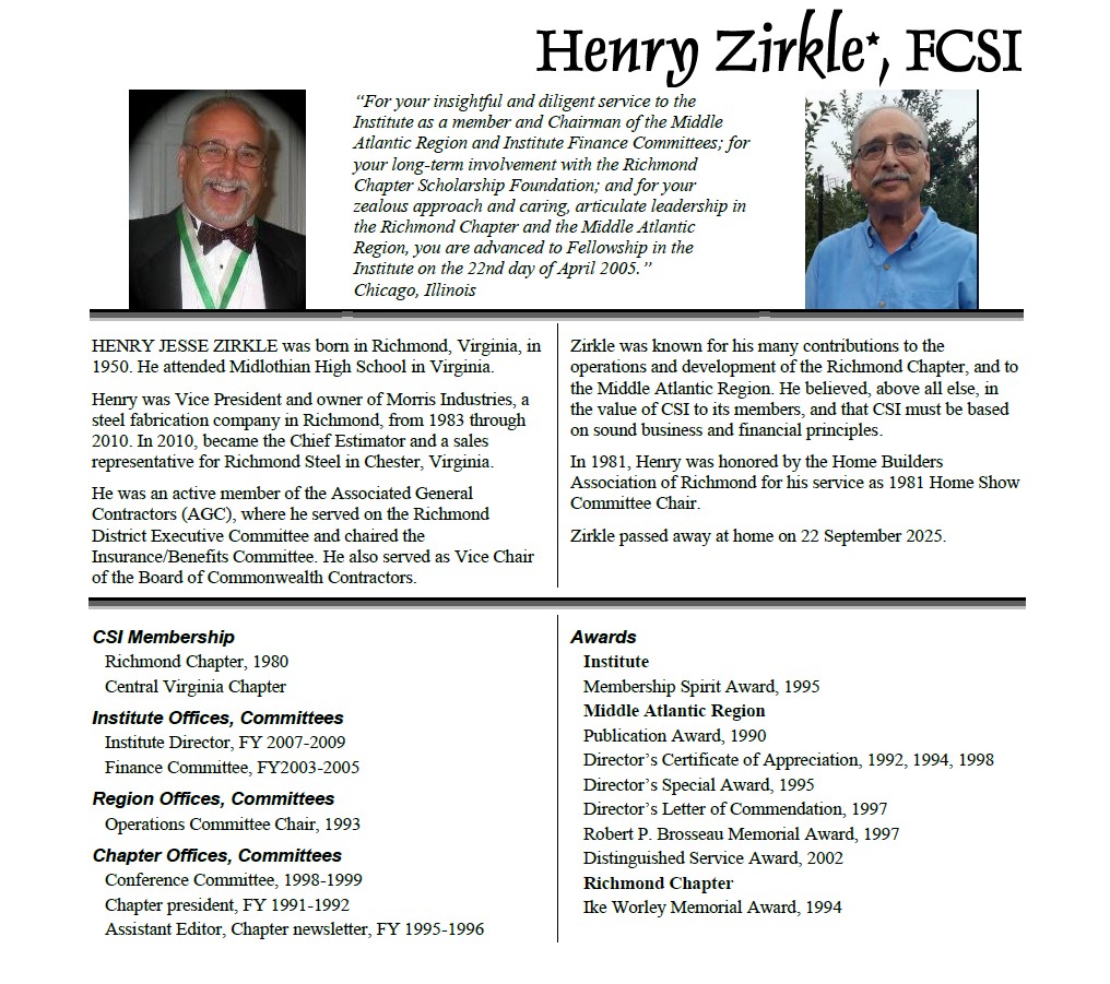 The CSI College of Fellows regrets to announce that Henry Zirkle, FCSI, Class of 2005, passed away on 22 September 2025.
